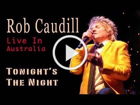 Tonight's The Night by Rob Caudill "Live"